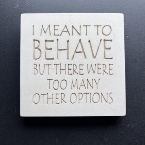 Crushed Marble 'Meant to Behave' sign