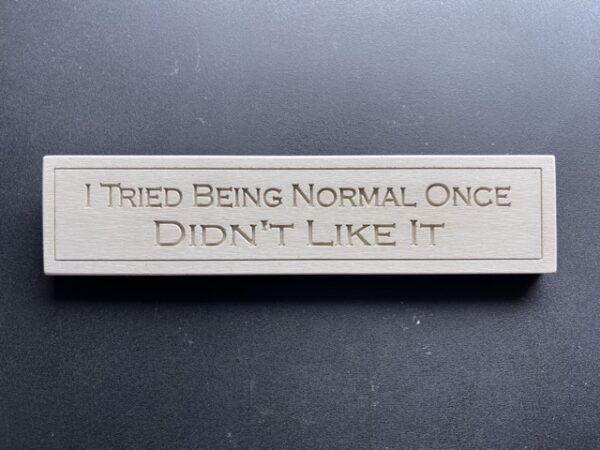 Crushed Marble 'Tried Normal' sign