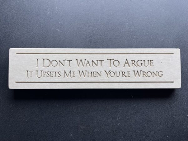 Crushed Marble 'Don't Want to Argue' sign